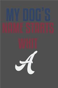 My dog's name starts whit A