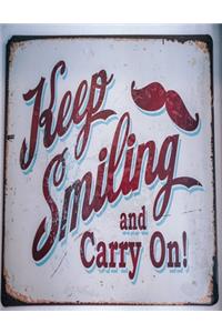 Keep Smiling And Carry On !