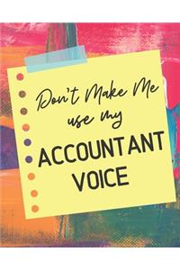 Don't Make Me Use My Accountant Voice