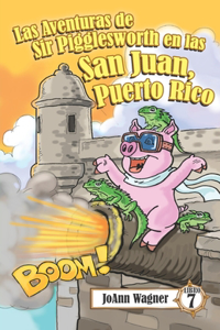 Las Aventuras de Sir Pigglesworth en San Juan, Puerto Rico