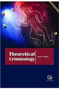 THEORETICAL CRIMINOLOGY