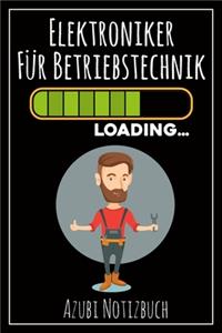 Elektroniker für Betriebstechnik Loading... Azubi Notizbuch