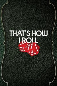That's How I Roll