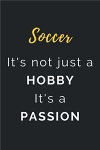 Soccer It's not just a Hobby It's a Passion