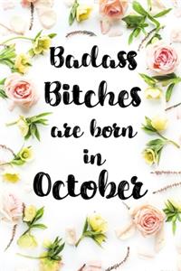 Badass Bitches Are Born In October