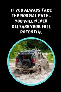 If You Always Take The Normal Path, You Will Never Release Your Full Potential