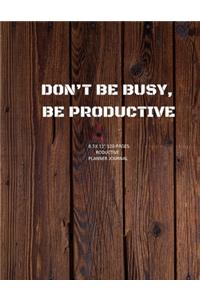 Don't Be Busy, Be Productive.