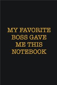 My Favorite Boss Gave Me This Notebook