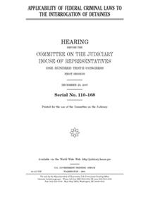 Applicability of federal criminal laws to the interrogation of detainees