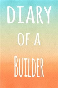 Diary of a Builder