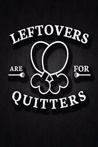 Leftovers Are for Quitters