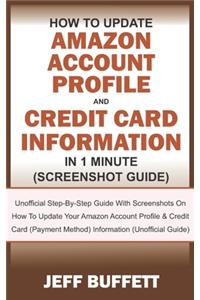How To Update Amazon Account Profile And Credit Card Information In 1 Minute