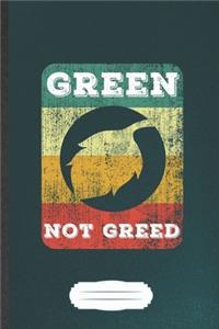 Green Not Greed