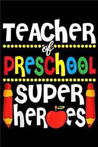 Teacher Of Preschool Super heres