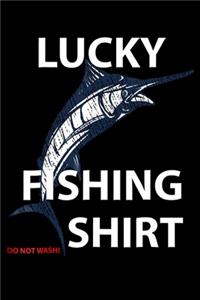 Lucky Fishing Shirt Do Not Wash