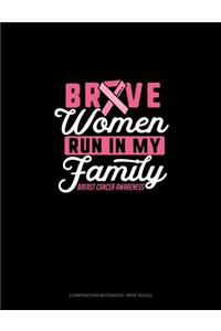 Brave Women Run In My Family Breast Cancer Awareness
