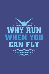Why Run When You Can Fly