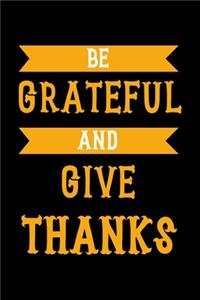 Be Grateful And Give Thanks