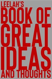 Leelah's Book of Great Ideas and Thoughts