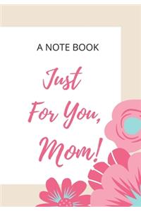 A Note Book Just for You, Mom!