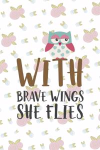 With Brave Wings She Flies