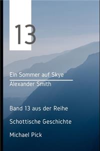 Sommer auf Skye: Band 13 aus der Reihe Schottische Geschichte