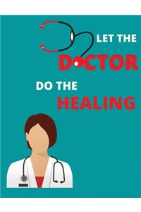 Let the doctor do the healing