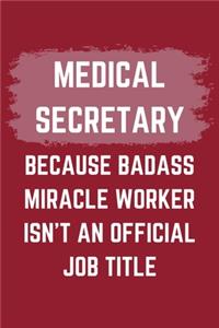 Medical Secretary Because Badass Miracle Worker Isn't An Official Job Title