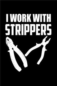 I work with Strippers