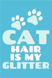 Cat Hair Is My Glitter