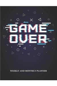 Game Over Weekly And Monthly Planner