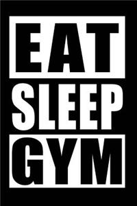 Eat Sleep Gym