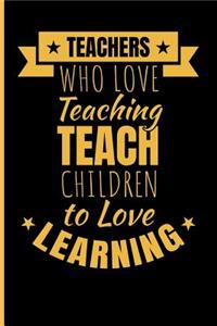 Teachers Who Love Teaching Teach Children to Love Learning