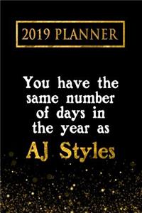 2019 Planner: You Have the Same Number of Days in the Year as Aj Styles: Aj Styles 2019 Planner