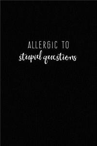 Allergic to Stupid Questions