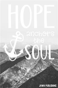 Hope Anchors The Soul