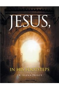 Jesus, in His Footsteps
