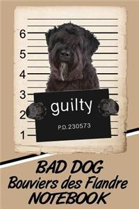 Bad Dog Bouviers Des Flandre Notebook