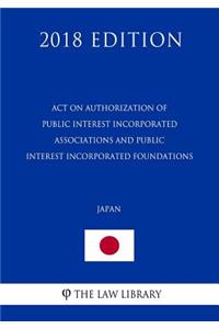 Act on Authorization of Public Interest Incorporated Associations and Public Interest Incorporated Foundations (Japan) (2018 Edition)