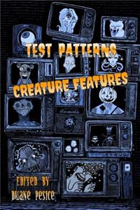 Test Patterns: Creature Features
