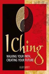 I Ching Walking Your Path, Creating Your Future