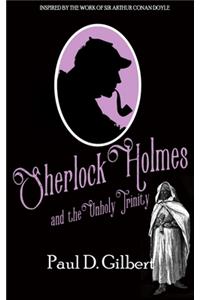 Sherlock Holmes and the Unholy Trinity