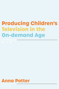 Producing Children's Television in the On-Demand Age