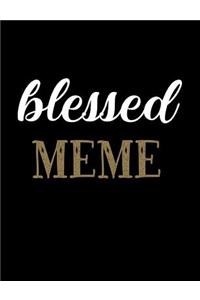 Blessed MeMe