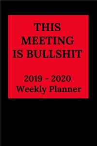 This Meeting Is Bullshit 2019-2020 Weekly Planner