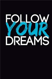 Follow Your Dreams: Blank Lined Notebook Journal Diary Composition Notepad 120 Pages 6x9