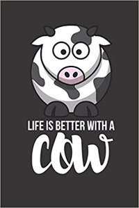 Life Is Better with a Cow
