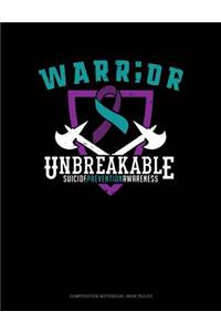 Warr;or - Unbreakable - Suicide Prevention Awareness