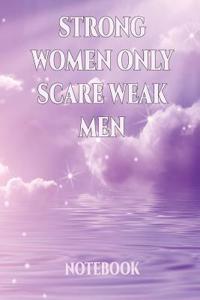 Strong Women Only Scare Weak Men