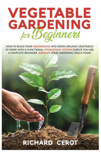 Vegetable Gardening For Beginners